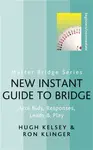 New Instant Guide to Bridge - Ron Klinger, Hugh Kelsey