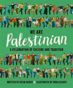 We Are Palestinian - Kassis Reem