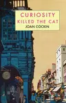 Curiosity Killed The Cat - Joan Cockin