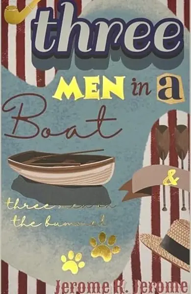 Three Men in a Boat & Three Men on the Bummel - Jerome Klapka Jerome