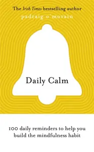 Daily Calm - Padraig O'Morain