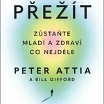 Přežít - Peter Attia