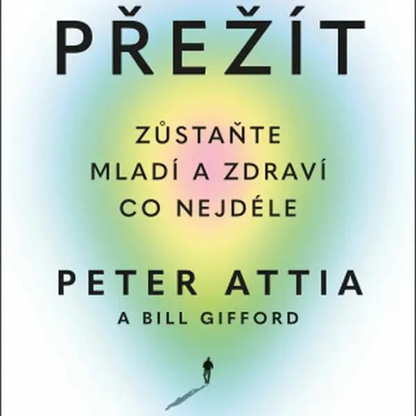 Přežít - Peter Attia