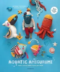 Aquatic Amigurumi - Natasha Tishchenko