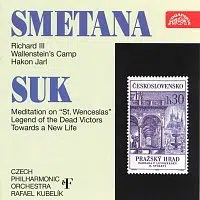 Česká filharmonie/Rafael Kubelík – Smetana : Švédské symfonické básně / Suk : Republikánský triptych