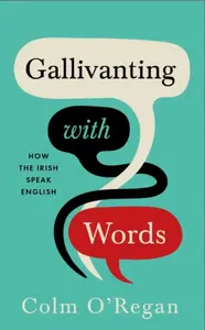 Gallivanting with Words - Colm O'Regan