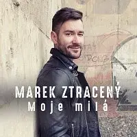 Marek Ztracený – Moje milá