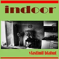 Vlastimil Blahut – Indoor