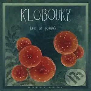 Klobouky, kam se podíváš - Ditta Kůtová