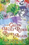 The Green Wolf Rider ... Rides Again - G. D. Howard