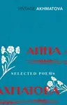Selected Poems - Anna Akhmatova