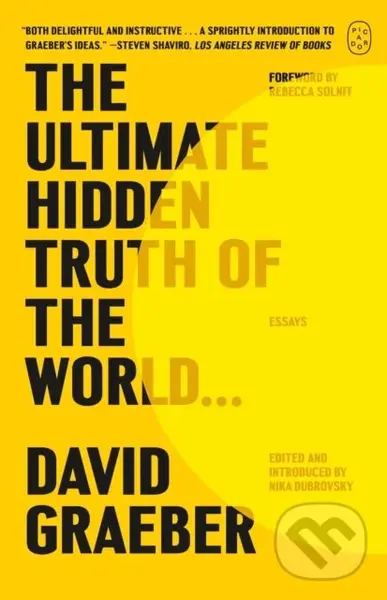 Ultimate Hidden Truth of the World . . . (Essays) - David Graeber, Nika Dubrovsky