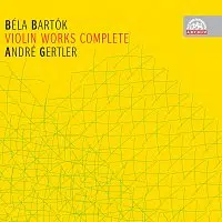 André Gertler – Bartók: Skladby pro housle a orchestr, housle a klavír - komplet