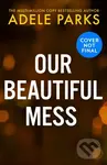 Our Beautiful Mess - Adele Parks - kniha z kategorie Beletria