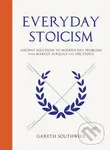 Everyday Stoicism (Ancient Solutions to Modern Day Problems from Marcus Aurelius and the Stoics),Everyday Stoicism (Ancient Solutions to Modern Day Pr