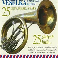 Veselka Ladislava Kubeše – 25 zlatých hitů...