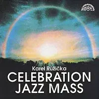 Orchestr Karla Růžičky – Celebration Jazz Mass (Jazzová mše)