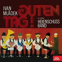 Ivan Mládek – Guten Tag