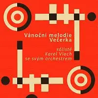 Karel Vlach se svým orchestrem – Vánoční melodie / Večerka