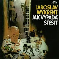 Jaroslav Wykrent – Jak vypadá štěstí + bonusy