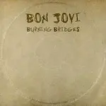 Bon Jovi – Burning Bridges