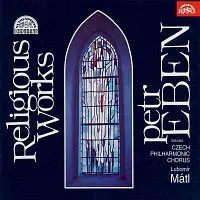 Pražský filharmonický sbor, Lubomír Mátl – Eben: Duchovní tvorba