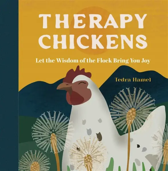 Therapy Chickens - Tedra Hamel