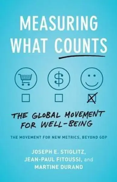 Measuring What Counts : The Global Movement for Well-Being - Stiglitz Joseph
