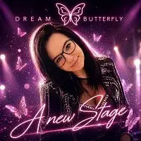 Dream Butterfly – A New Stage