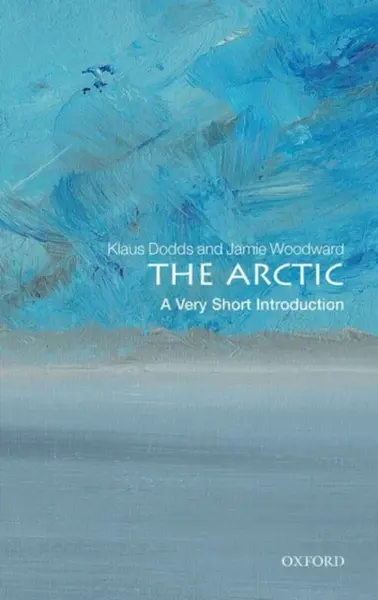 The Arctic - Dodds Klaus, Jamie  Woodward