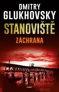 Stanoviště: Záchrana - Dmitry Glukhovsky