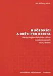 Mučedníci a oběti pro Krista - Jan Stříbrný