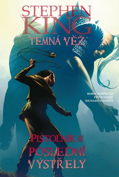 Temná věž 11 - Pistolník 6: Poslední výstřely - Peter David, Robin Furthová, Richard Isanove
