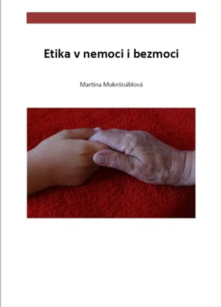 Etika v nemoci i bezmoci - Martina Muknšnáblová - e-kniha