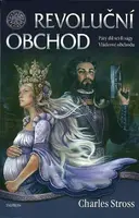Revoluční obchod - Vládcové obchodu 5 - Charles Stross