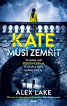 Kate musí zemřít - Alex Lake (P)