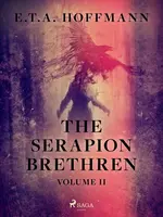 The Serapion Brethren Volume 2 - Ernst Theodor Amadeus Hoffmann