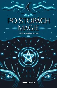 Po stopách magie - Eliška Sladovníková