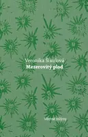 Mezerovitý plod - Veronika Šikulová