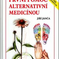 První pomoc alternativní medicínou - Jiří Janča