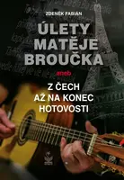 Úlety Matěje Broučka, aneb, Z Čech až na konec hotovosti - Zdeněk Fabián