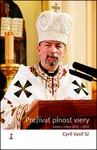 Prežívať plnosť viery - Cyril Vasiľ