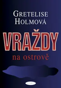 Vraždy na ostrově - Holmová Gretelise