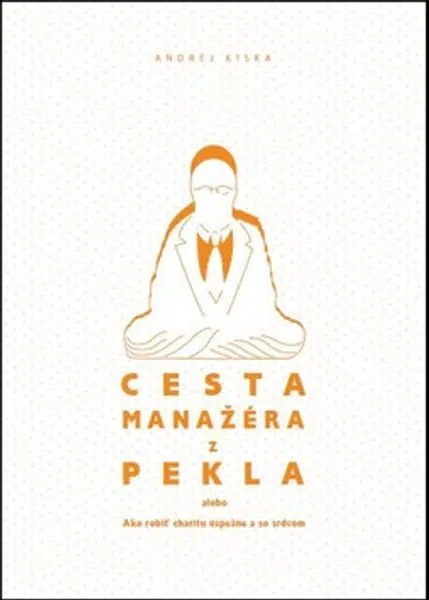 Cesta manažéra z pekla - Andrej Kiska