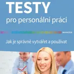 Testy pro personální práci - Jaroslava Ester Evangelu, Jiří Neubauer - e-kniha