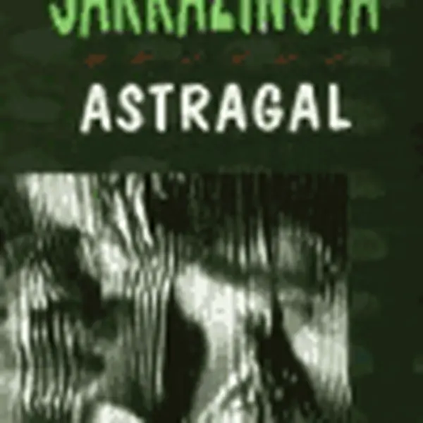 Astragal - Albertine Sarrazinová