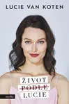 Život podle Lucie - Lucie van Koten