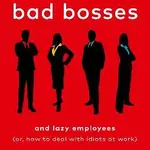 Surrounded by Bad Bosses and Lazy Employees - Thomas Erikson
