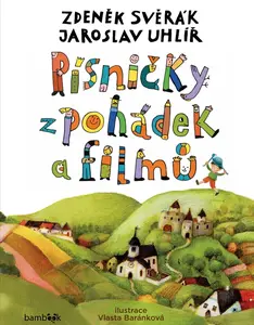 Písničky z pohádek a filmů - Zdeněk Svěrák, Vlasta Baránková, Jaroslav Uhlíř