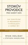 Stoikův průvodce pro každý den - Ryan Holiday - e-kniha